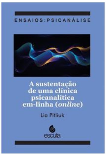 A SUSTENTAÇÃO DE UMA CLÍNICA PSICANALÍTICA EM-LINHA (ON-LINE)