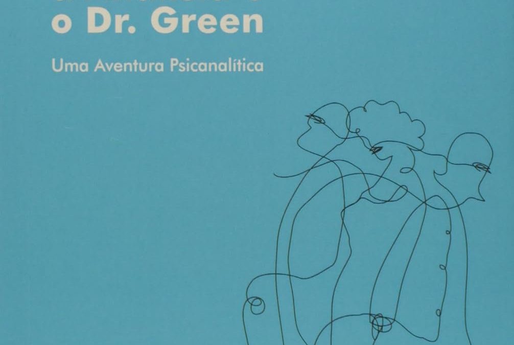 A Paciente, A Analista e Dr. Green