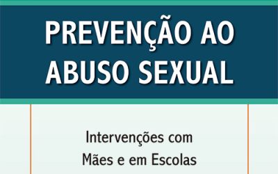 Prevenção ao abuso sexual – Intervenções com mães e em escolas